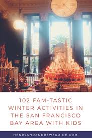 100 Holiday And Winter Activities In The San Francisco Bay Area With Calendar California Travel Destinations Usa Travel Destinations Winter Holidays Activity