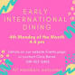 EARLY INTERNATIONAL DINING – November 2024