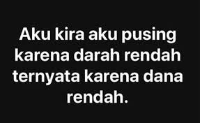 Pusing Dana Rendah Kutipan Sarkas Teks Lucu Ungkapan Lucu