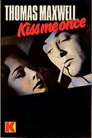 Amazon.co.jp: Kiss Me Once. Roman. : Maxwell, Thomas: 本