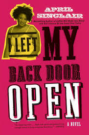 I Left My Back Door Open: A Novel by April Sinclair