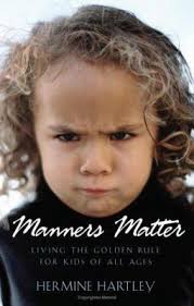 Manners Matter: Living the Golden Rule... book by Hermine Hartley