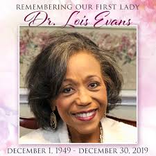 In Loving Memory of our First Lady, Dr. Lois Evans