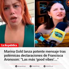 🤷‍♀️ 💬 Después de que Francisca Aronsson contará su incómoda experiencia  con ella, Marina Gold no dudó en responder con un fuerte mensaje en TikTok,  desatando un mar de reacciones en redes