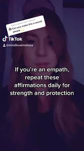 Reply to @spiritual_gel Here you go! #affirmations #meditation #empath  #empathsoftiktok #empathprotection