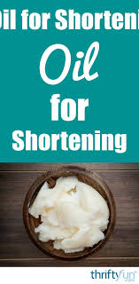 Substituting Oil For Shortening In Recipes Thriftyfun