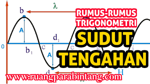 2.1 rumus sin 3x dan cara mendapatkannya. Kumpulan Rumus Rumus Trigonometri Materi Sudut Tengahan Dan Contoh Soal Ruang Para Bintang Berbagi Informasi Tentang Ptn Dan Pembahasan Soal Soal