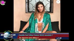 Non, elle n'est pas enceinte. Camille Cerf Miss France 2015 Enceinte Sa Reponse Sans Detour Youtube