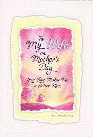 Blue Mountain Arts Greeting Card To My Wife On Mother S Day Bluemountaina Mother S Day Greeting Cards Valentine S Day Greeting Cards Valentines Day Greetings