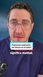 Felicidad en el cielo y testimonios sobre el infierno