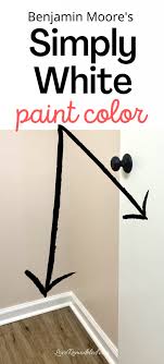 Descriptions and tips are so helpful. Simply White Benjamin Moore S Best Warm White Paint Color Love Remodeled