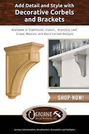 Decorative Corbels And Brackets From Osborne Wood Decorative Corbels Diy Home Interior Farmhouse Kitchen Decor