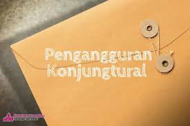 Check spelling or type a new query. Pengangguran Konjungtural Pengertian Contoh Cara Mengatasi