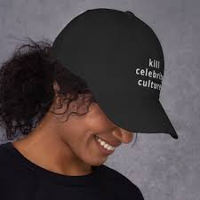 kill celebrity culture hat — Courtney Desiree Morris