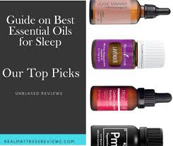 You're researching and researching, constantly looking for more information and consuming everything you can find related to essential oils. Guide On Best Essential Oils For Sleep Our Top Picks Real Mattress Reviews