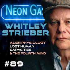 Whitley Strieber -- Neon Galactic -- Episode 89 by Neon Galactic with James  Faulk