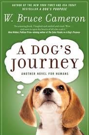 The First Book Is A Dog S Purpose This Is The Second Book You Don T Have To Read Them In Order But It Would Be Hel A Dog S Journey A Dogs Purpose