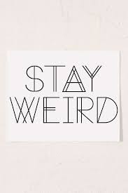 Live Love Studio Stay Weird Art Print Typographic Art Print Stay Weird Word Wall Art