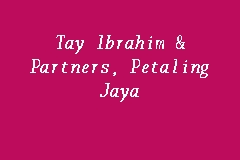 The malaysia bar find a lawyer. Tay Ibrahim Partners Petaling Jaya Law Firm In Petaling Jaya