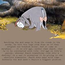 Eeyore is a pessimistic and gloomy old stuffed donkey belonging to christopher robin. Eeyore The Donkey Quotes Donkey Philosophy Friends Quotes Respect Quotes Eeyore Has Some Wonderfully Grumpy Quotes To His Name And Here They Are