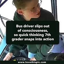 Bus driver slips out of consciousness, so quick thinking 7th grader snaps  into action