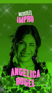 Miércoles de Impro, elenco rotativo, si no sabes quién viene, ahora te lo  digo:, Ari Albarrán, Daniel BigDan, Angélica Rogel, Omar Galván… y aunque  la canción diga Alekssa Green, será Ana Julia quien ...