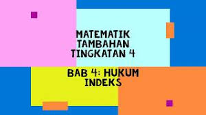 Bab 3 matematik tingkatan 4 | penaakulan logik (bhg. Matematik Tambahan Kssm Tingkatan 4 Bab 4 Hukum Indeks Cute766
