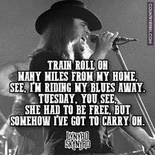 Train Roll On Many Miles From My Home See I M Riding My Blues Away Tuesday Lynyrd Skynyrd