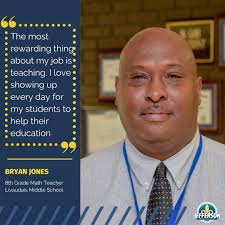 Bryan Jones is an 8th-grade math teacher and coaches various sports at  Livaudais Middle, such as football and basketball. Jones became a teacher  to pass
