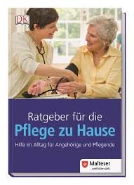 Sie hat viele kranke gesund gepflegt. Ratgeber Fur Die Pflege Zu Hause Hilfe Im Alltag Fur Angehorige Und Pflegende In Zusammenarbeit Mit Malteser Hilfsdienst E V Amazon De Bucher