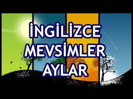 ingilizce aylar mevsimler ingilizce