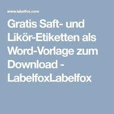 Mit unseren tollen, kostenlosen etikettenvorlagen für saft, likör, wein und mehr verschönern sie ihre selbst hergestellten lebensmittel auf liebevolle art und weise. Gratis Saft Und Likor Etiketten Als Word Vorlage Zum Download Labelfoxlabelfox Etiketten Vorlagen Etiketten Druckbare Etiketten