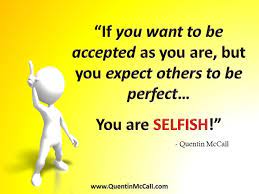 Dont Be Selfish Quotes Quotesgram