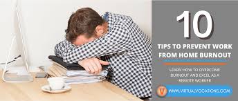Burnout is a series of racing games developed by criterion games. 10 Tips To Prevent Work From Home Burnout Virtual Vocations