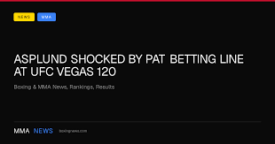 Asplund Shocked By Pat Betting Line At UFC Vegas 120