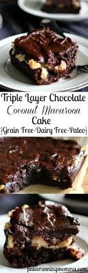 Triple Layer Chocolate Coconut Macaroon Cake Paleo Paleo Recipes Dessert Paleo Sweets Paleo Dessert