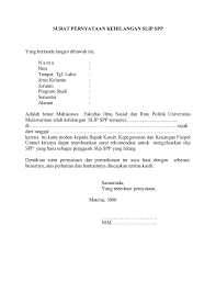 Surat pernyataan adalah surat yang dibuat oleh suatu pihak tertentu yang memiliki kepentingan menerangkan salah satu atau beberapa perkara yang dibahas. Surat Pernyataan Kehilangan Slip Spp