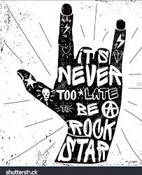 Black And White Rockstar It S Never Too Late To Become A Rockstar Musik Bilder Bilder Hard Rock
