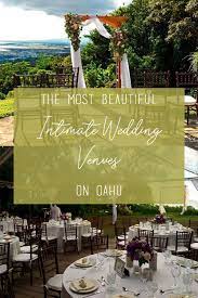 The Most Beautiful Intimate Wedding Venues On Oahu Oahu Wedding Venues Wedding Venues Hawaii Hawaii Wedding Venue Oahu