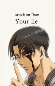 Your lie (Levi • Reader)
