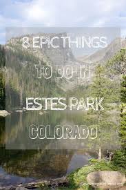 8 Epic Things To Do In Estes Park Colorado Pages Of Travel Road Trip To Colorado Colorado Travel Colorado Vacation