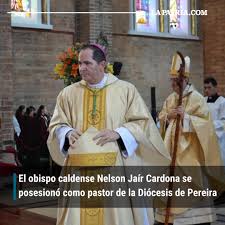 La Diócesis de Pereira ya tiene nuevo obispo en propiedad. En la mañana de  este miércoles (4 de diciembre), monseñor Nelson Jaír Cardona Ramírez se  posesionó oficialmente como pastor de esta jurisdicción