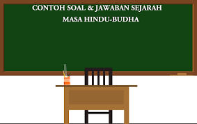 Check spelling or type a new query. Contoh Soal Sejarah Masa Hindu Budha Dan Jawaban Omah Jenius