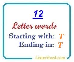 Microsoft word is the most commonly used word processor for personal and professional use. Twelve Letter Words Starting With T And Ending In T Letterword Com