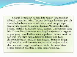 Pada intinya, negara maritim adalah negara yang dikelilingi oleh wilayah laut dan perairan yang sangat luas. 1 1 Makna Maritim Menurut Isran Noor Yang Banyak Di Kenal Sebagai Bupati Kutai Timur Sekaligus Ketua Asosiasi Pemerintahan Kabupaten Seluruh Indonesia Ppt Download