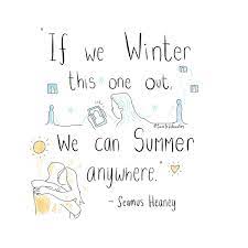 California and michigan moved to shut down indoor dining, and philadelphia severely limited indoor gatherings. Twisteddoodles On Twitter I Illustrated This Seamus Heaney Quote Because It S So Apt For Right Now Lockdown