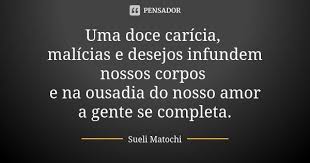 Sueli Matochi Pensadores Malicia Amor