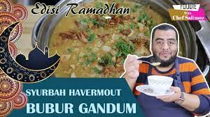Menu Buka Puasa Favorite Syurbah Havermout A K A Bubur Gandum Daging Kambing Youtube