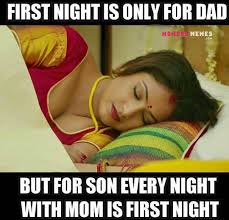 Every night is first night! – Incest Mom Son Captions Memes & Stories