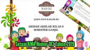Check spelling or type a new query. Video Pembelajaran Akidah Akhlaq 6 Bab Iii Qada Dan Kadar Ku Sesuai Kma 183 Tahun 2019 Youtube